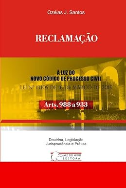 Reclamação: Arts. 988 a 993 NCPC